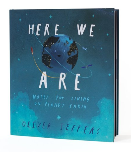 Here We Are: Notes for Living on Planet Earth, Hardcover by Oliver Jeffers
