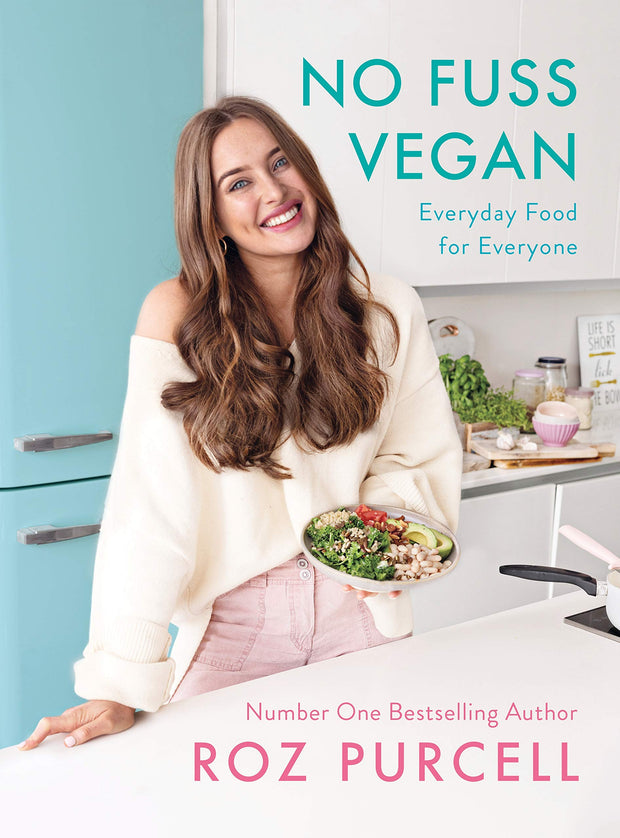No Fuss Vegan: Everyday Food for Everyone (Hardback) | Roz Purcell