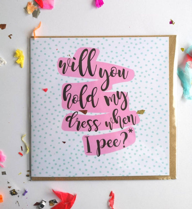 Will You Hold My Dress? | Bridesmaid Card by Pickled Pom Pom